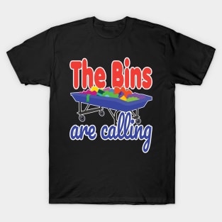 The Bins are Calling T-Shirt